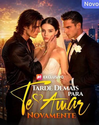 Capa da minisserie Tarde Demais para Amar Novamente