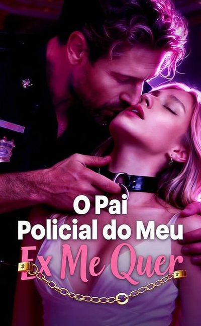 Capa da minisserie O Pai Policial do Meu Ex Me Quer