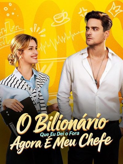 Capa da minisserie O Bilionário que Eu Dei o Fora Agora É Meu Chefe