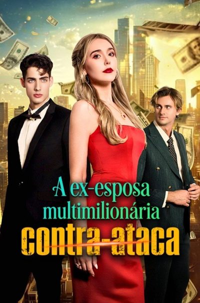 Capa da minisserie A Ex Esposa Multimilionária Contra Ataca