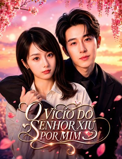 Capa da minisserie O Vício do Senhor Xiu por Mim