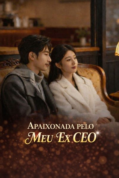 Capa da minisserie Apaixonada Pelo Meu Ex Ceo