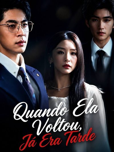 Capa da minisserie Quando Ela Voltou, Já Era Tarde