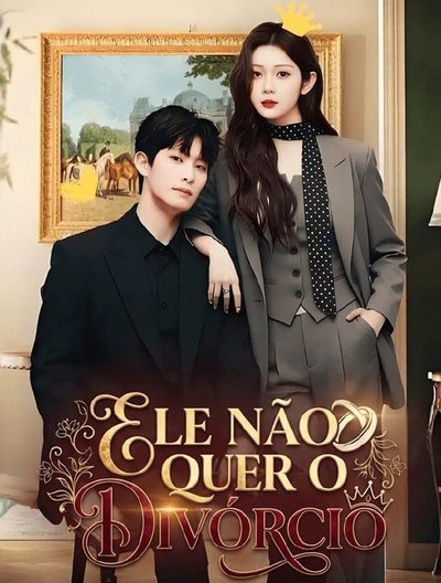 Capa da minisserie Ele Não Quer o Divórcio
