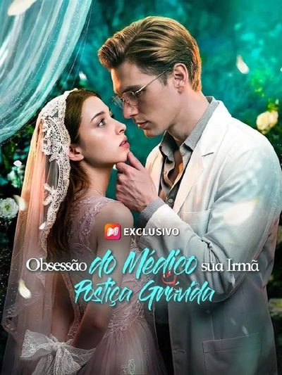 Capa da minisserie Obsessão do Médico por Sua Irmã Postiça Grávida