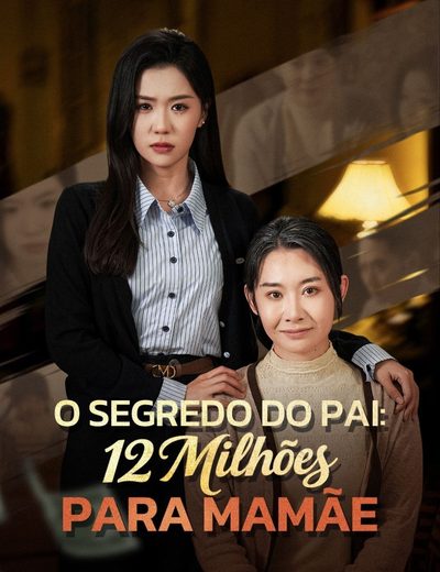 Capa da minisserie O Segredo do Pai: 12 Milhões para Mamãe