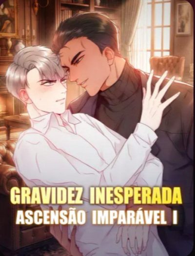 Capa da minisserie Gravidez Inesperada Ascensão Imparável I