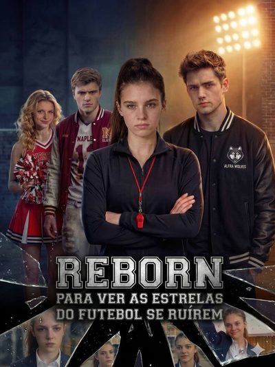 Capa da minisserie Reborn: para Ver as Estrelas do Futebol Se Ruírem
