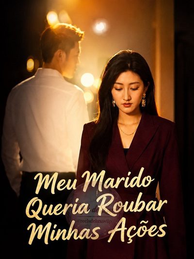 Capa da minisserie Meu Marido Queria Roubar Minhas Ações