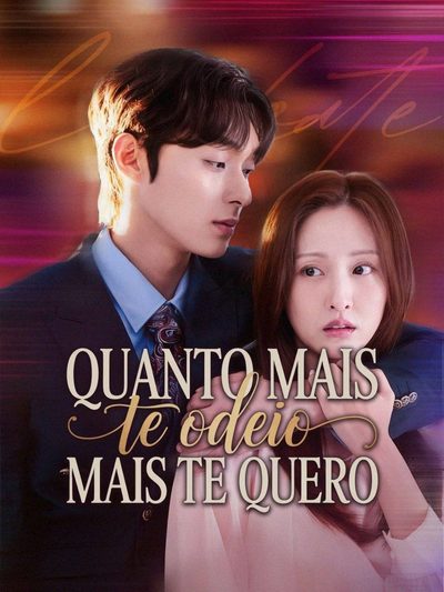 Capa da minisserie Quanto Mais Te Odeio, Mais Te Quero