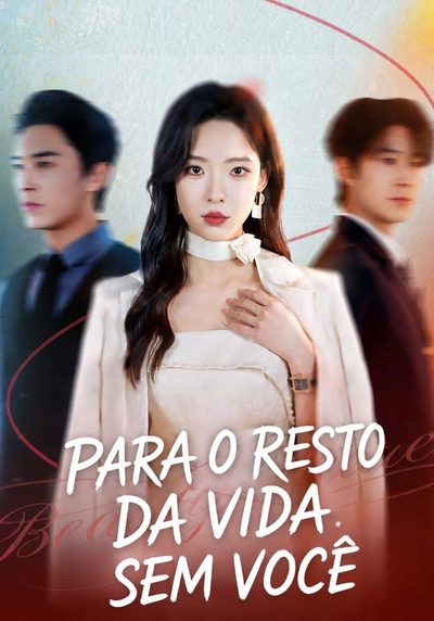 Capa da minisserie Para o Resto da Vida, sem Você/