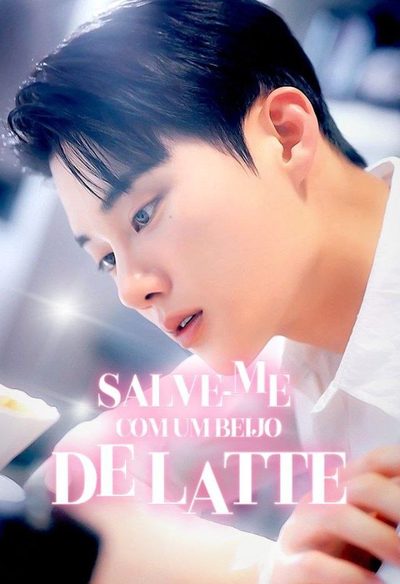 Capa da minisserie Salve-me com Um Beijo de Latte