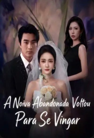 Capa da minisserie A Noiva Abandonada Voltou para Se Vingar