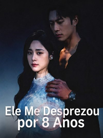 Capa da minisserie Ele Me Desprezou por 8 Anos