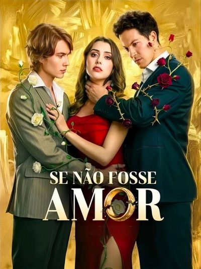 Capa da minisserie Se Não Fosse Amor