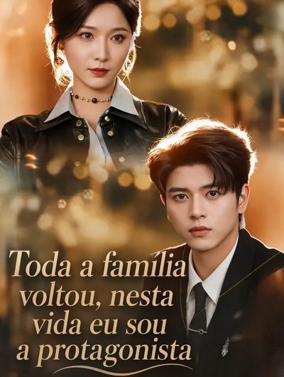 Capa da minisserie Toda a Familia Voltou, Nesta Vida Eu Sou a Protagonista