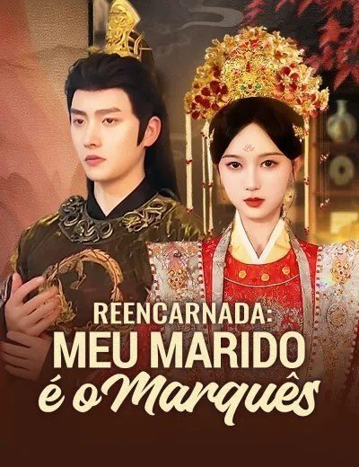 Capa da minisserie Reencarnada: Meu Marido É o Marquês