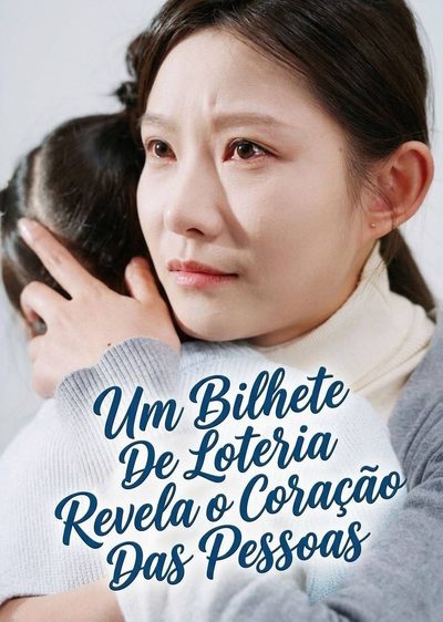 Capa da minisserie Um Bilhete de Loteria Revela o Coração das Pessoas