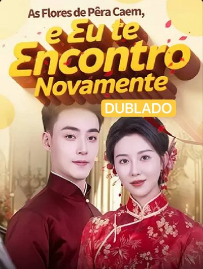 Capa da minisserie As Flores de Pêra Caem, e Eu Te Encontro Novamente