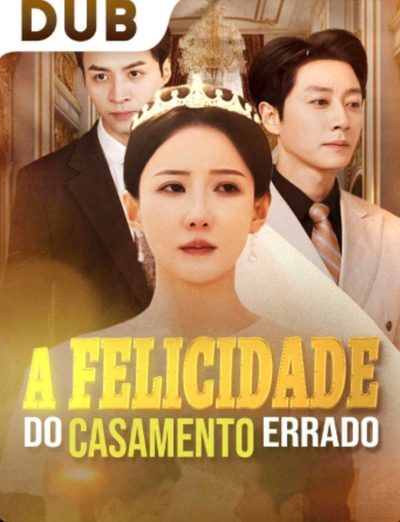 Capa da minisserie A Felicidade do Casamento Errado♥️