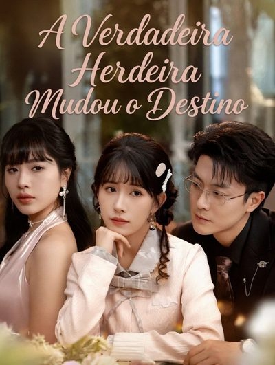 Capa da minisserie A Verdadeira Herdeira Mudou o Destino