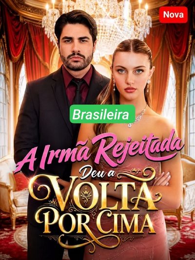 Capa da minisserie A Irmã Rejeitada Deu a Volta por Cima