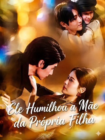 Capa da minisserie Ele Humilhou a Mãe da Própria Filha