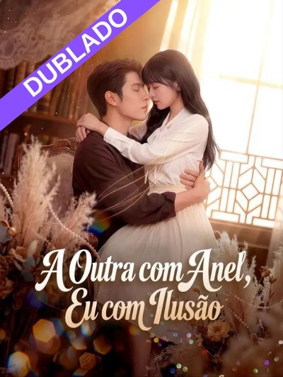 Capa da minisserie A Outra com Anel, Eu com Ilusão