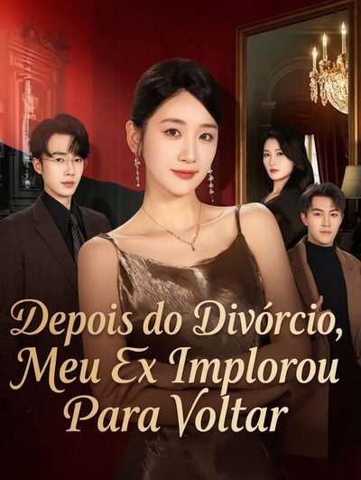 Capa da minisserie Depois do Divórcio, Meu Ex Implorou para Voltar