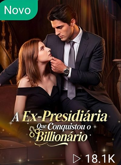 Capa da minisserie A Ex - Presidiária que Conquistou o Bilionário