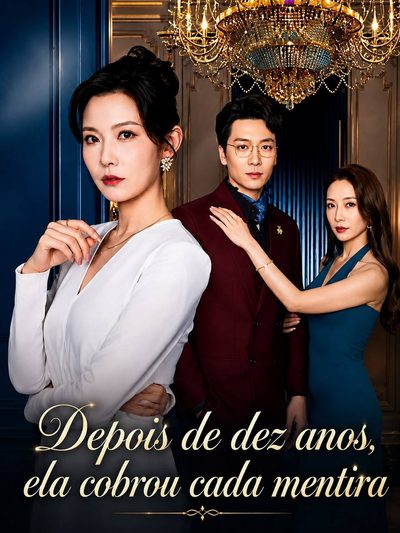 Capa da minisserie Depois de Dez Anos, Ela Cobrou Cada Mentira