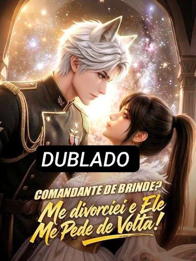 Capa da minisserie Comandante de Brinde? Me Divorciei e Ele Me Pede de Volta!
