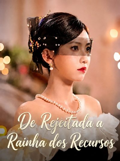 Capa da minisserie De Rejeitada a Rainha dos Recursos
