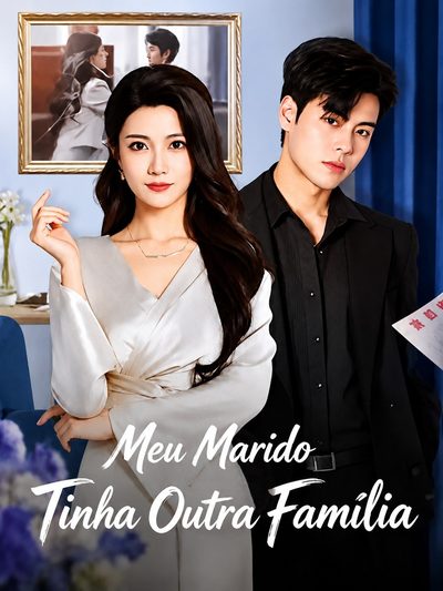 Capa da minisserie Meu Marido Tinha Outra Família