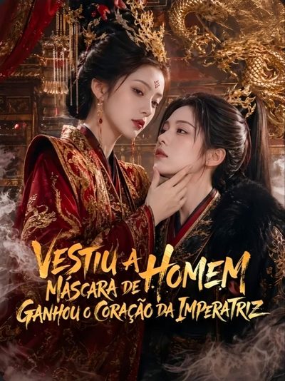 Capa da minisserie Vestiu a Máscara de Homem, Ganhou o Coração da Imperatriz