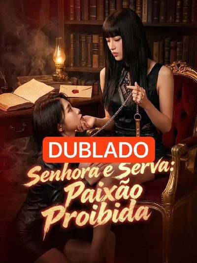 Capa da minisserie Senhora e Serva Paixão Proibida