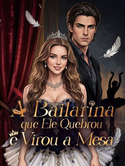 Capa da minisserie A Bailarina que Ele Quebrou e Virou a Mesa