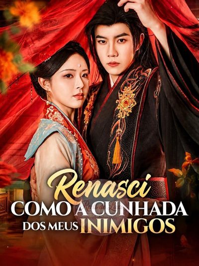 Capa da minisserie Renasci Como a Cunhada dos Meus Inimigos (2026)