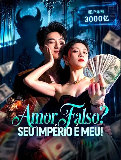 Capa da minisserie Amor Falso? Seu Império É Meu!