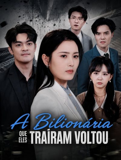 Capa da minisserie A Bilionária que Eles Traíram Voltou